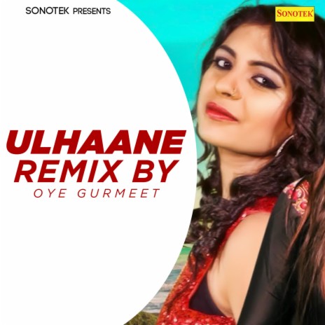 Ulhaane (Remix By Oye Gurmeet) ft. Annu Kadyan | Boomplay Music