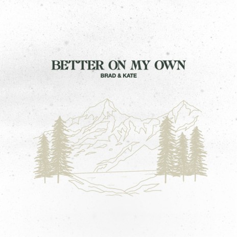 Better on My Own | Boomplay Music