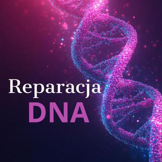 Reparacja DNA i Całego Ciała: Terapeutyczne Dźwięki dla Ciała i Ducha