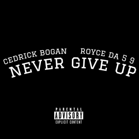 Never Give Up ft. Royce Da 5'9" | Boomplay Music