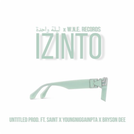 Izinto ft. SAINT, YOUNGNIGGAINPTA & BRYSON DEE