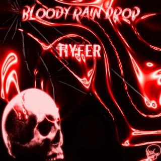 Bloody Rain Drop