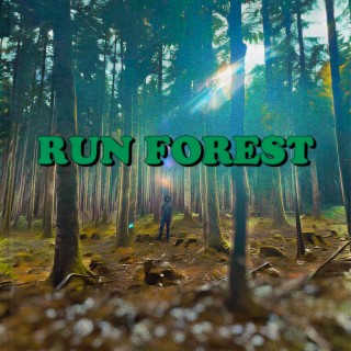 RUN FOREST lyrics | Boomplay Music