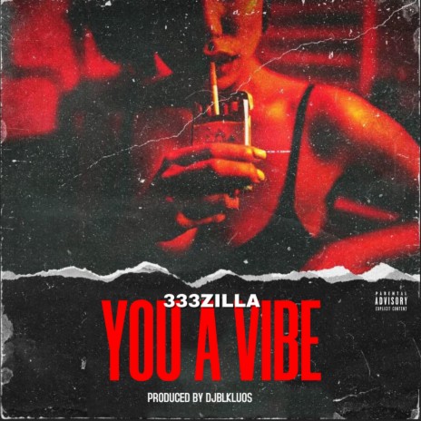 YOU A VIBE ft. 333ZILLA | Boomplay Music