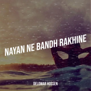 Download Delowar Hossen album songs Nayan Ne Bandh Rakhine