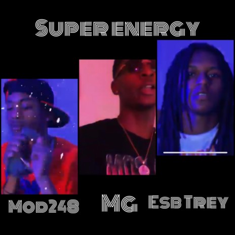Super Energy ft. Esb Trey & MG