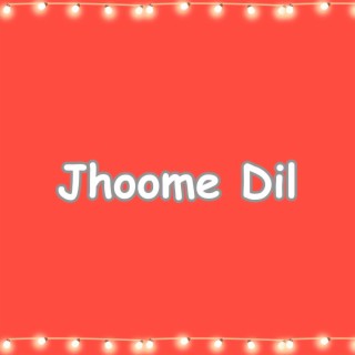 Jhoome Dil