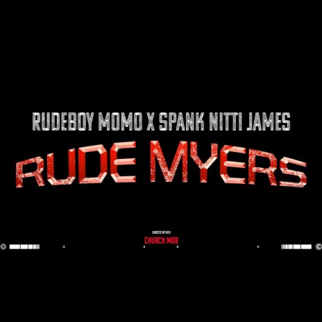 RUDE MYERS ft. SPANK NITTI JAMES