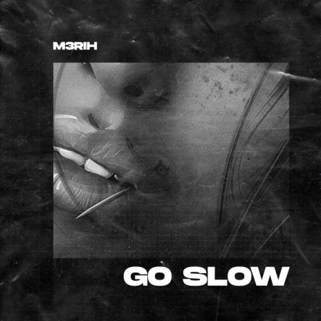 Go slow | Boomplay Music