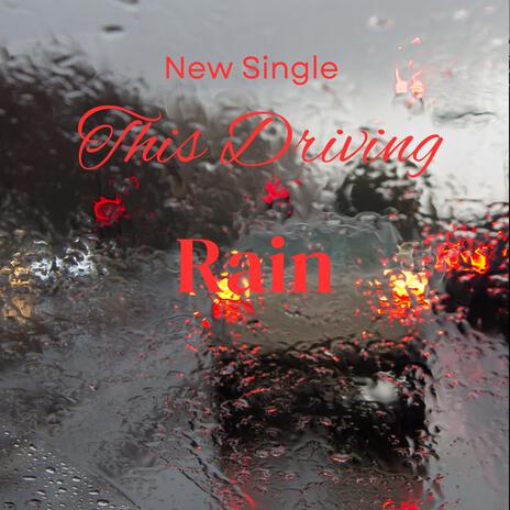 This Driving Rain | Boomplay Music