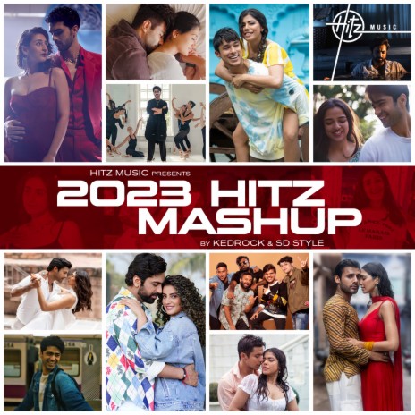 2023 Hitz Mashup ft. Sd Style, Dhvani Bhanushali, Taaruk Raina, Stebin Ben & Rahul Vaidya | Boomplay Music