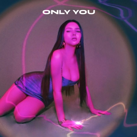 Only You | Boomplay Music