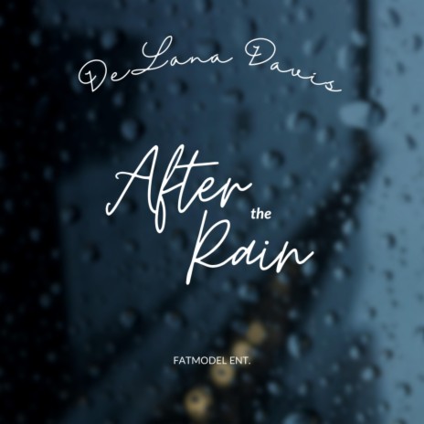 After The Rain ft. DeLana Davis | Boomplay Music