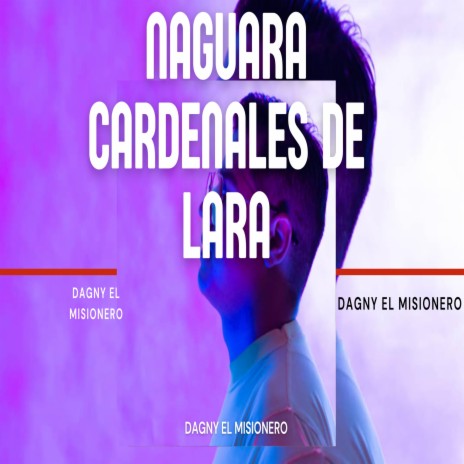 Naguara Cardenales de Lara | Boomplay Music