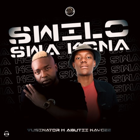 Swilo Swa Kona ft. Abutii Kaygee | Boomplay Music