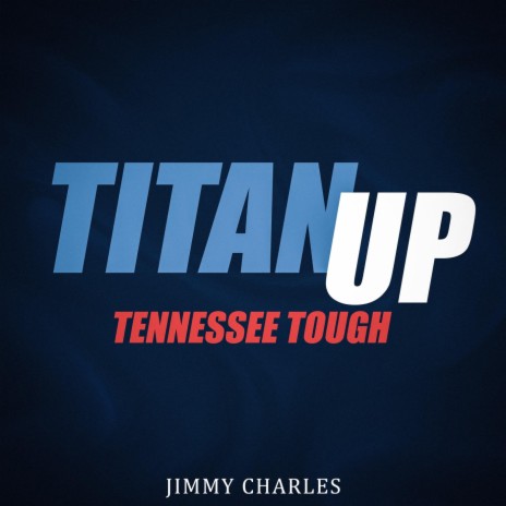 TITAN UP, TENNESSEE TOUGH | Boomplay Music