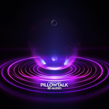 pillowtalk (8D Audio) ft. (((())))