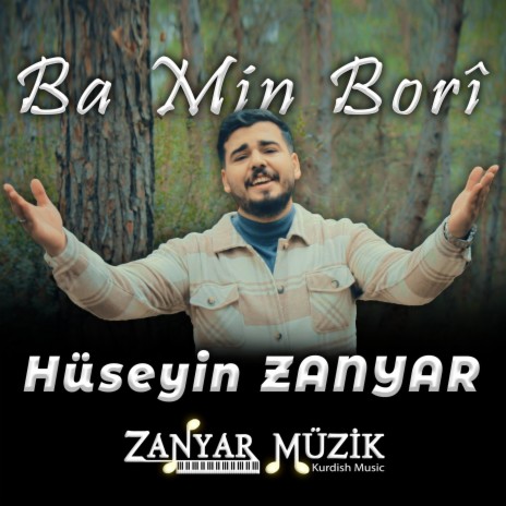 Hüseyin ZANYAR - Ba Mın Bori | Boomplay Music