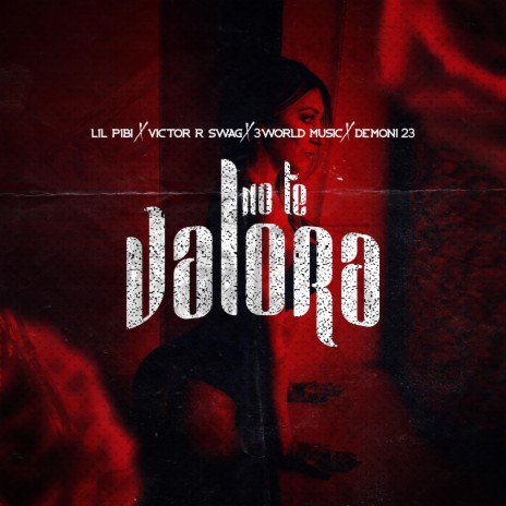 No Te Valora ft. Victor R-Swag, Demoni 23 & 3world | Boomplay Music