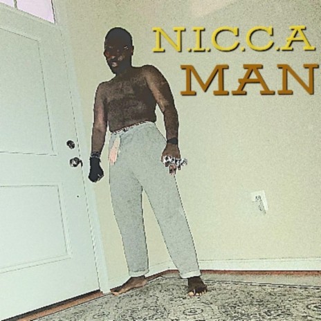 N.I.C.C.A Man | Boomplay Music