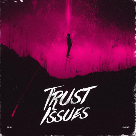 Trust Issues ft. 2YUNG | Boomplay Music
