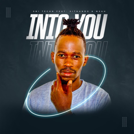Into You ft. Sthandoh & Msah Samar