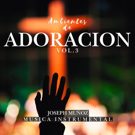 Ambientes de Adoración Vol. 3 | Boomplay Music