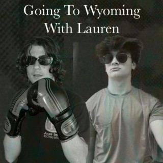 Going To Wyoming With Lauren (Remastered)