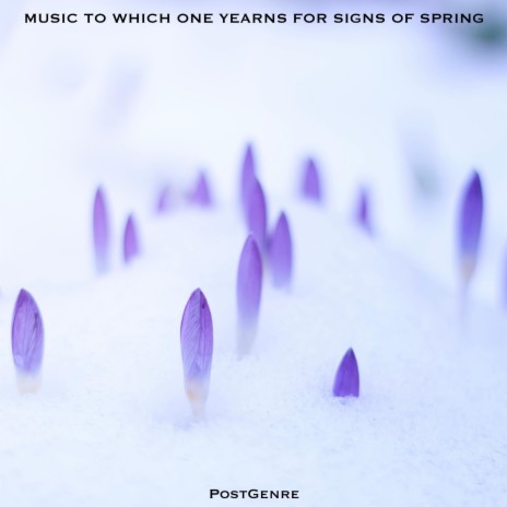 Music to Which One Yearns for Signs of Spring