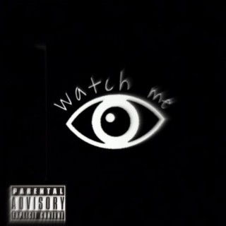 Watch Me