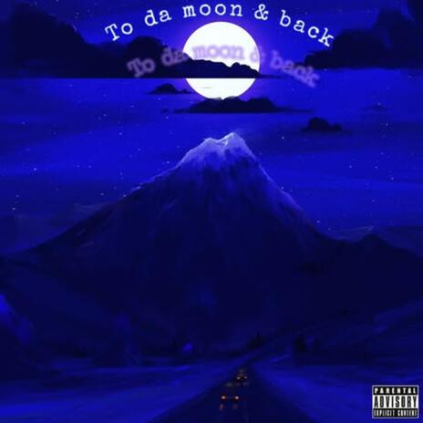 to da moon an back | Boomplay Music