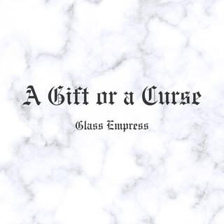 A Gift or a Curse lyrics | Boomplay Music