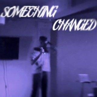 Something Changed ft. James Corvus lyrics | Boomplay Music