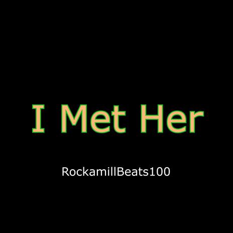 I Met Her | Boomplay Music