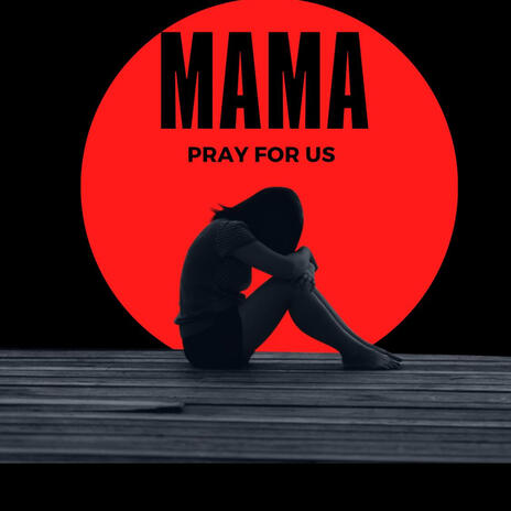 Mama Pray For Us | Boomplay Music