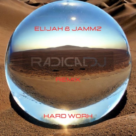 Hard Work (Radical DJ Remix) ft. Jammz & Radical DJ | Boomplay Music