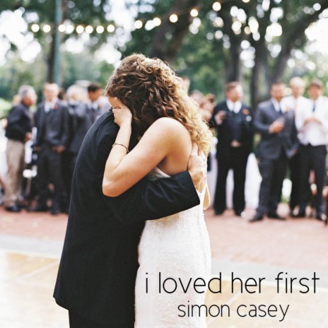 I Loved Her First | Boomplay Music