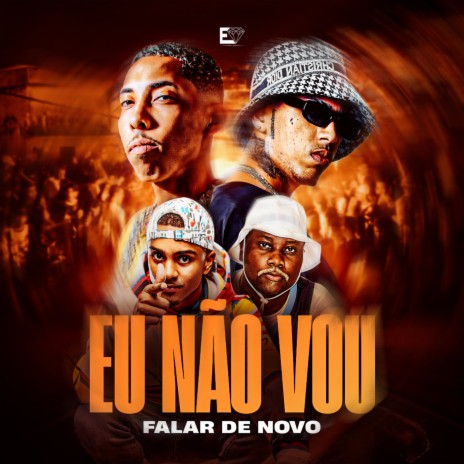 Eu Não Vou Falar Denovo ft. MC Menor MT, MC Saci & DJ TH DO PRIMEIRO | Boomplay Music