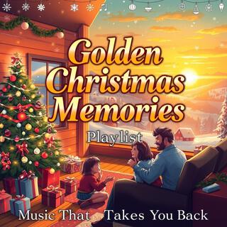 Golden Christmas Memories Playlist: Music That Takes You Back