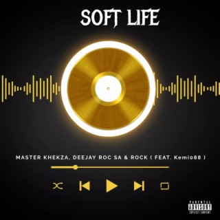 Soft life_-_Master Khekza-DeeJay Roc SA & Rock