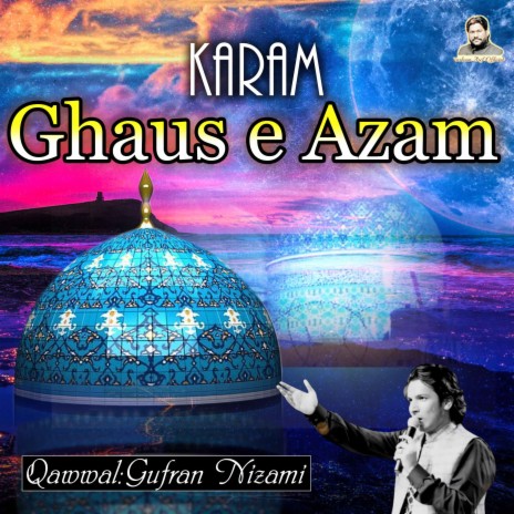 Karam Ghaus e Azam | Boomplay Music