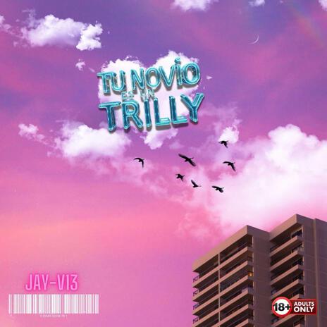 Tu novio es un trilly | Boomplay Music