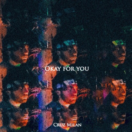 Okay for You | Boomplay Music