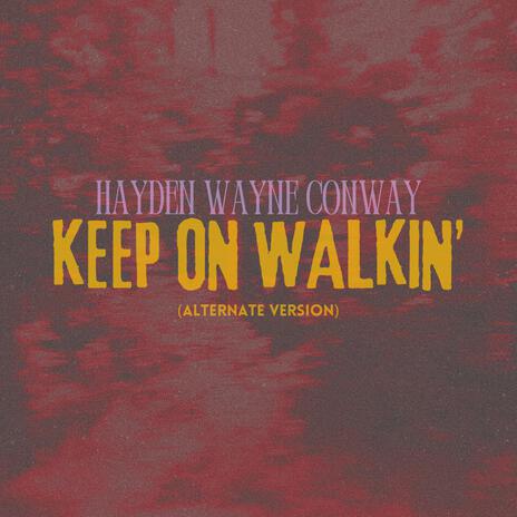 Keep On Walkin' (Alternate Version) | Boomplay Music