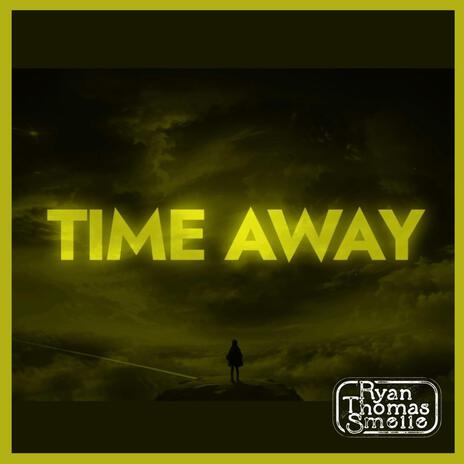 Time Away | Boomplay Music