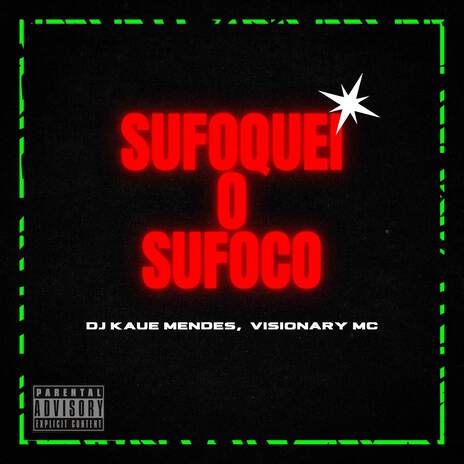 SUFOQUEI O SUFOCO ft. Visionary Mc | Boomplay Music