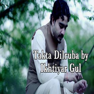 Takhta Dilruba (feat. Ikhtiyar Gul)