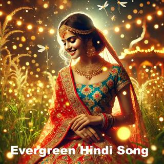 Evergreen Hindi Song