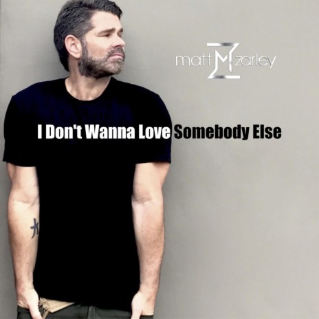 I Don't Wanna Love Somebody Else | Boomplay Music