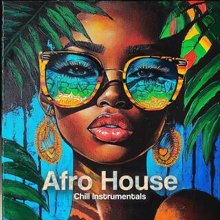 Afro House Chill Instrumentals